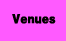 Venues